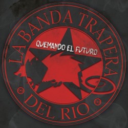LA BANDA TRAPERA DEL RIO - Quemando El Futuro LP