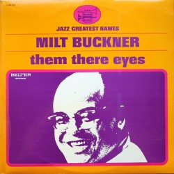 MILT BUCKNER - Them There Eyes LP