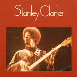 STANLEY CLARKE - Stanley Clarke