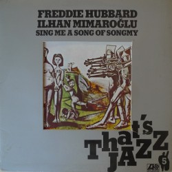 FREDDIE HUBBARD / ILHAN MIMAROGLU - Sing Me A Song Of Songmy LP 