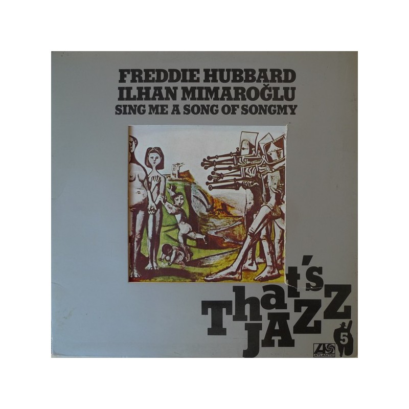 FREDDIE HUBBARD / ILHAN MIMAROGLU - Sing Me A Song Of Songmy LP 