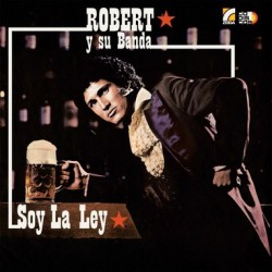 ROBERT Y SU BANDA - Soy La Ley LP