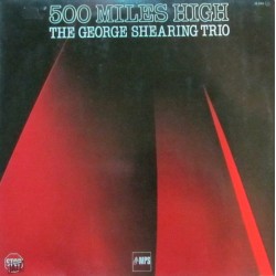 GEORGE SHEARING TRIO 500 Miles High LP