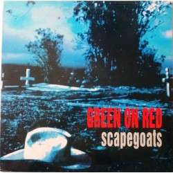 GREEN ON RED - Scapegoats LP