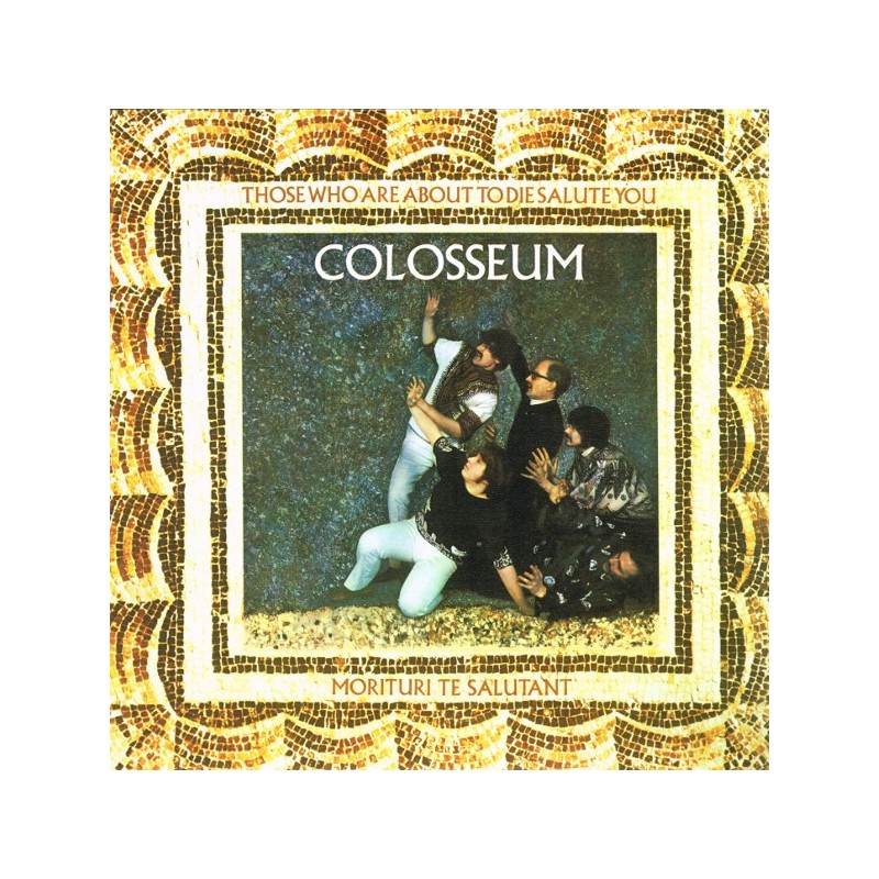 COLOSSEUM - Those Who Are About To Die Salute You LP
