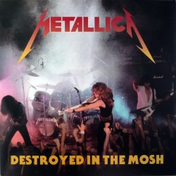 METALLICA ‎– Destroyed In The Mosh LP