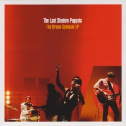 LAST SHADOW PUPPETS - The Dream Synopsis EP 12"
