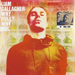 LIAM GALLAGHER - Why Hull? Why Not   LP