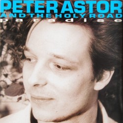 PETE ASTOR & THE HOLY ROAD - Paradise LP