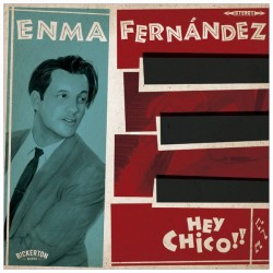 ENMA FERNANDEZ - Hey Chico LP