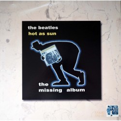 BEATLES – Hot As Sun, The Missing Album LP