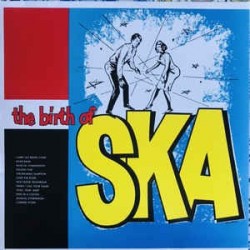 VARIOS - The Birth Of Ska LP