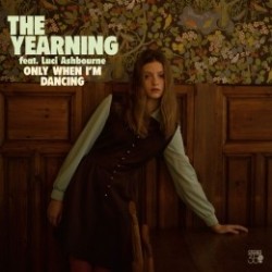 THE YEARNING - Only When I'm Dancing LP