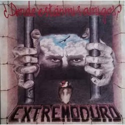 EXTREMODURO - ¿Dónde Están Mis Amigos? LP