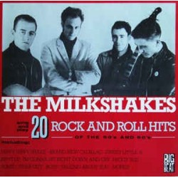 THE MILKSHAKES - 20 Rock And Roll Hits Of The 50's And 60's 