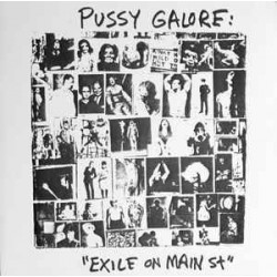 PUSSY GALORE - Exile On Main St 