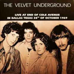 VELVET UNDERTROUND Live At End Of Cole Avenue In Dallas Texas 28th Of October 1969