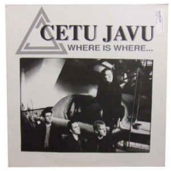 CETU JAVU - Where Is Where